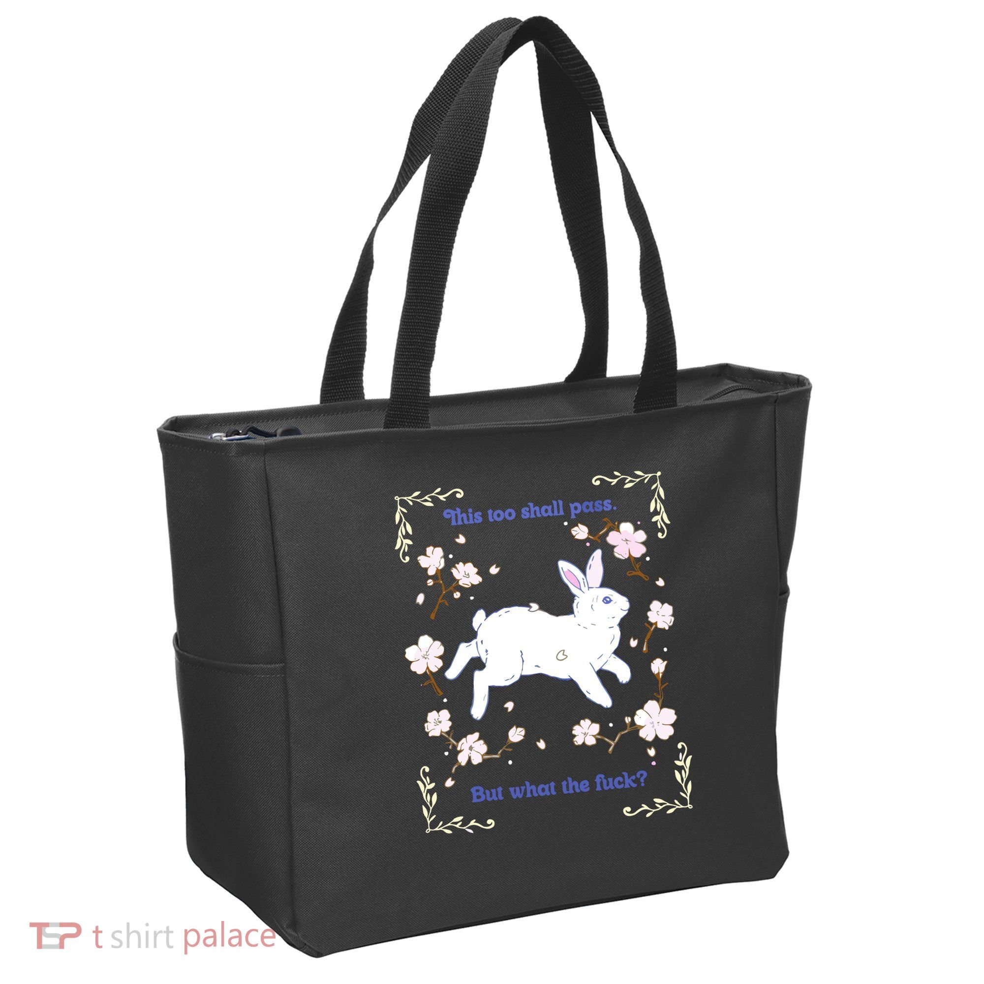 This Too Shall Pass But What The Fuck Tote Bag