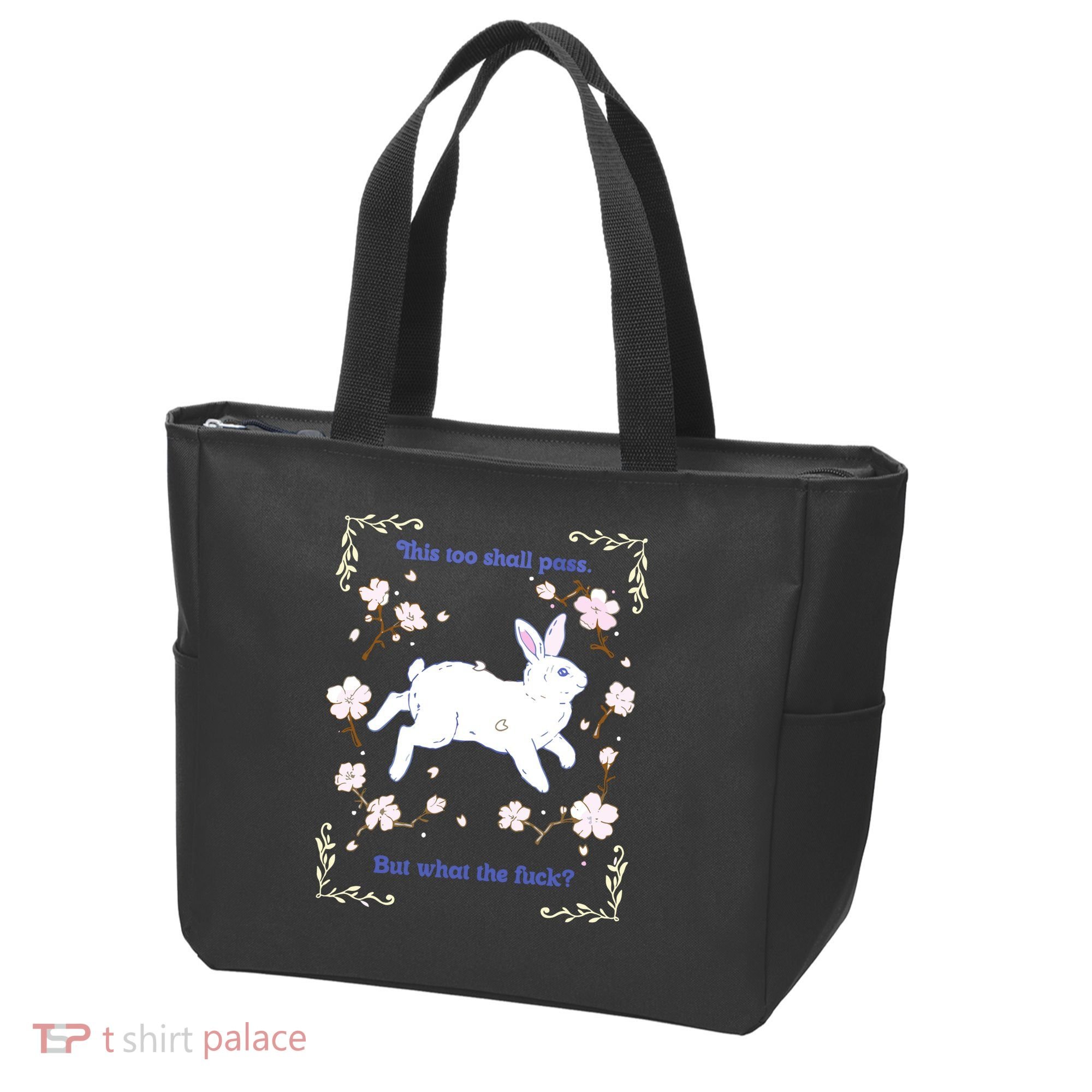 This Too Shall Pass But What The Fuck Tote Bag