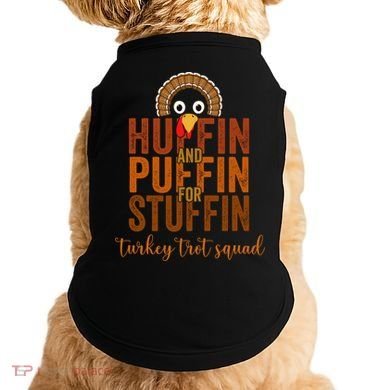 Turkey Trot Squad Huffin And Puffin For Stuffing Fall Vibes Doggie Tank