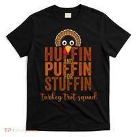 Turkey Trot Squad Huffin And Puffin For Stuffing Fall Vibes T-Shirt thumb 0