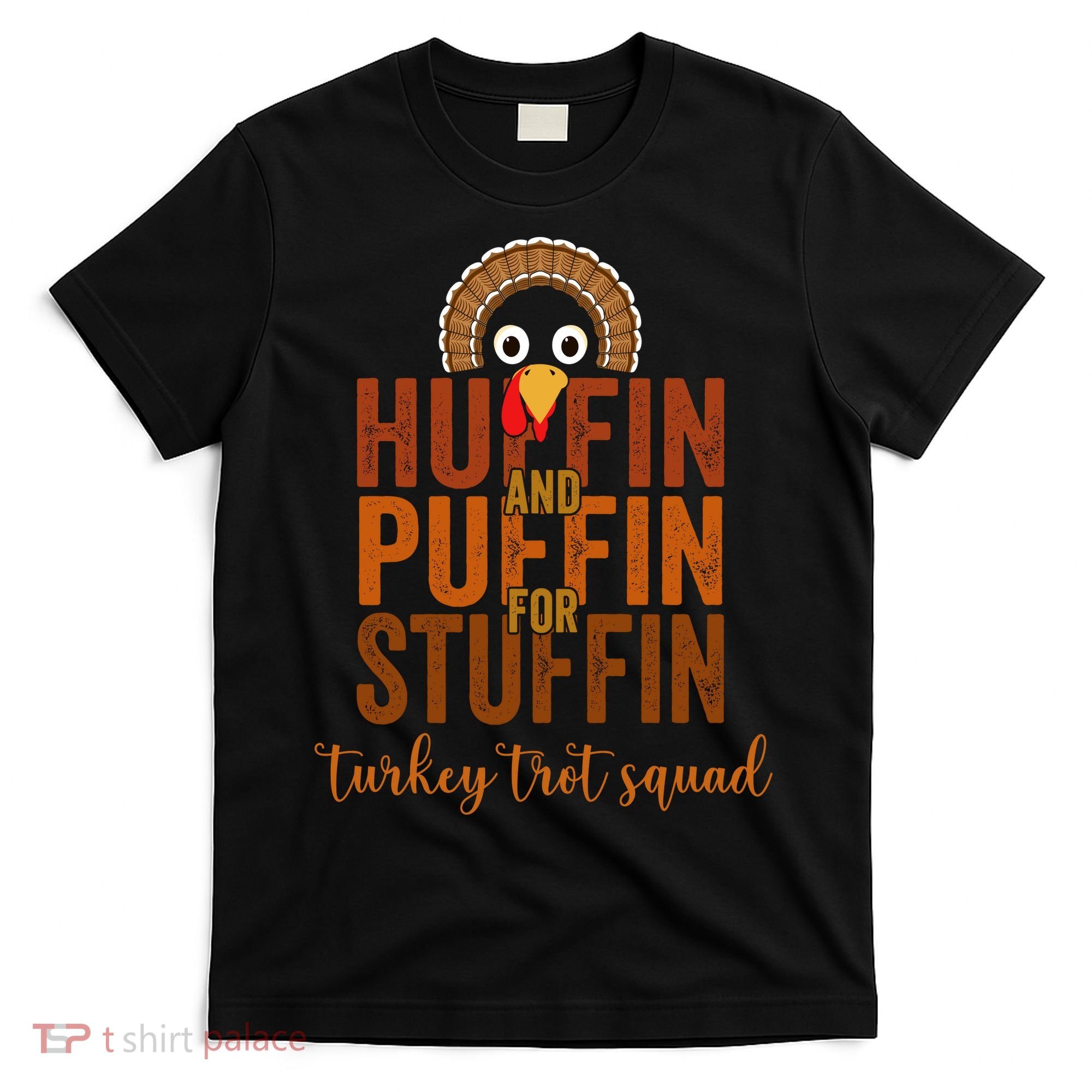 Turkey Trot Squad Huffin And Puffin For Stuffing Fall Vibes T-Shirt