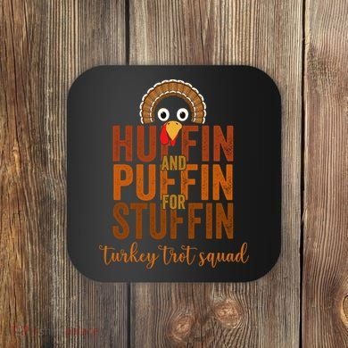 Turkey Trot Squad Huffin And Puffin For Stuffing Fall Vibes Coaster