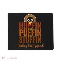 Turkey Trot Squad Huffin And Puffin For Stuffing Fall Vibes Mousepad thumb 0