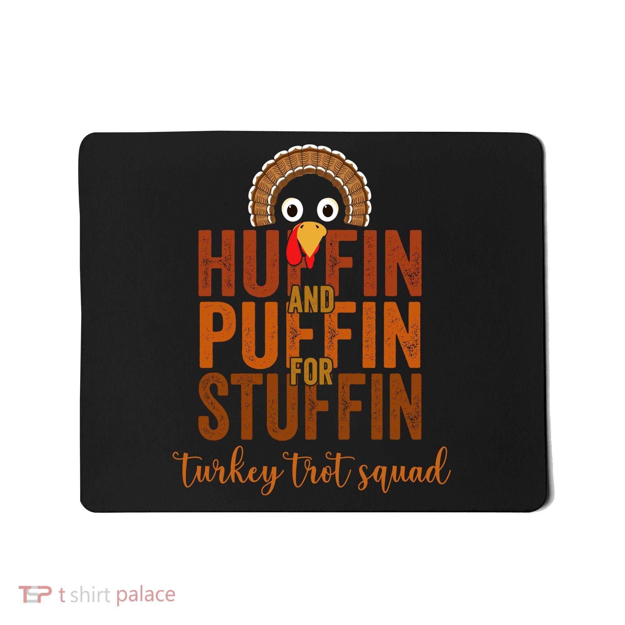 Turkey Trot Squad Huffin And Puffin For Stuffing Fall Vibes Mousepad