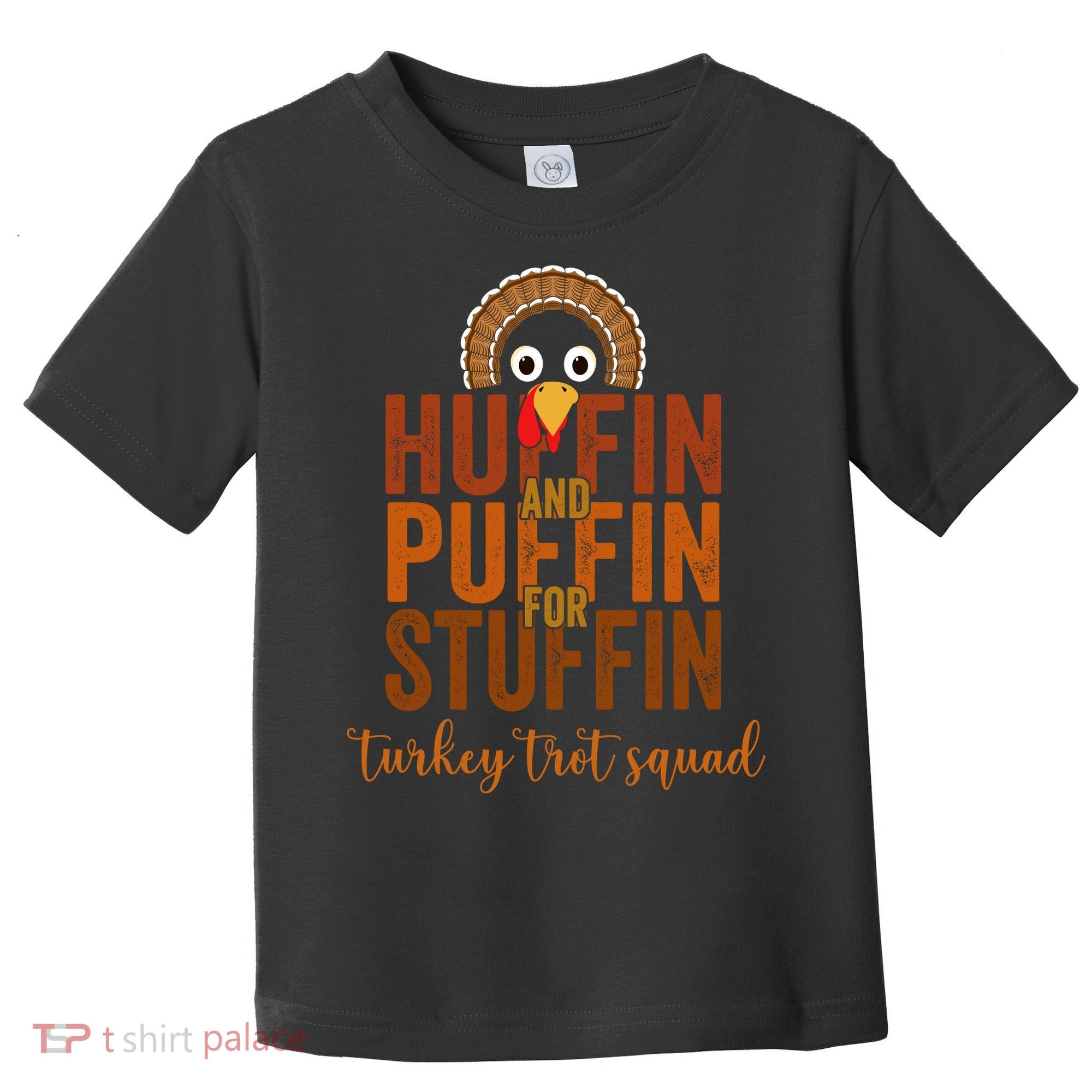 Turkey Trot Squad Huffin And Puffin For Stuffing Fall Vibes Toddler T-Shirt