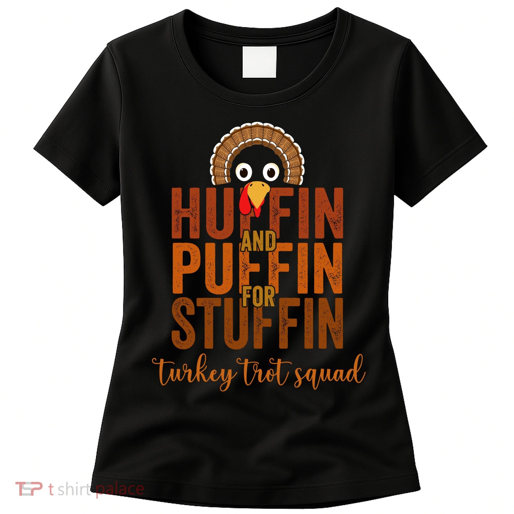 Turkey Trot Squad Huffin And Puffin For Stuffing Fall Vibes Women's T-Shirt