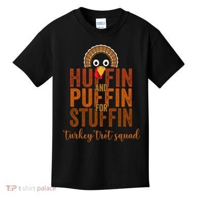 Turkey Trot Squad Huffin And Puffin For Stuffing Fall Vibes Kids T-Shirt