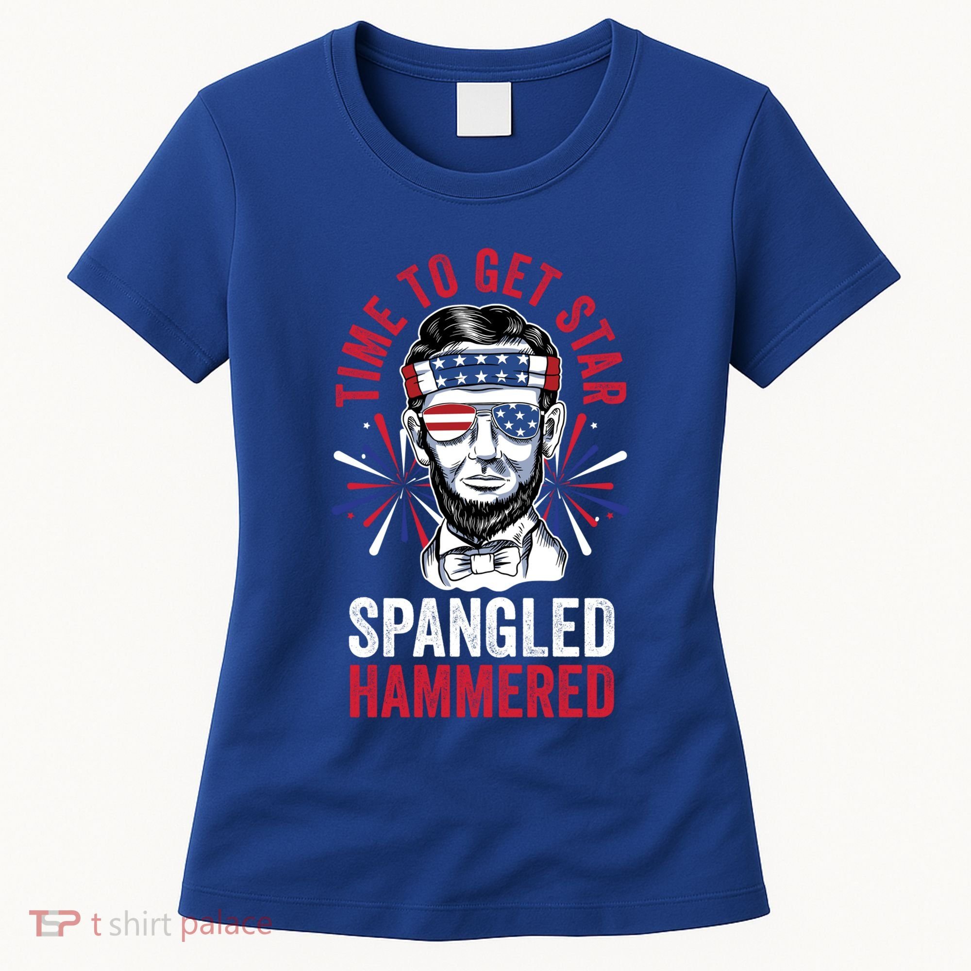 Time To Star Spangled Hammered Fireworks Director Lincoln Cool Gift Women's T-Shirt