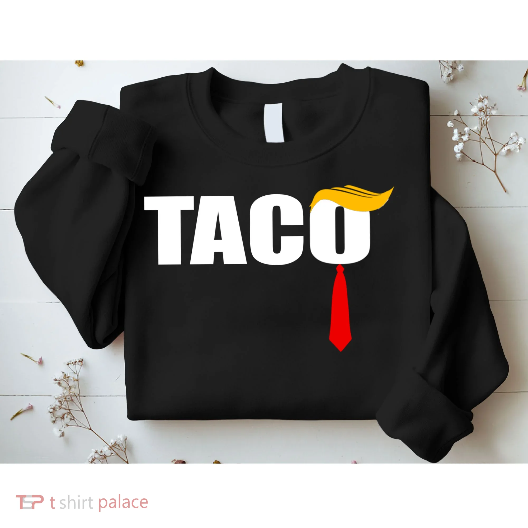 Taco Trump Sweatshirt