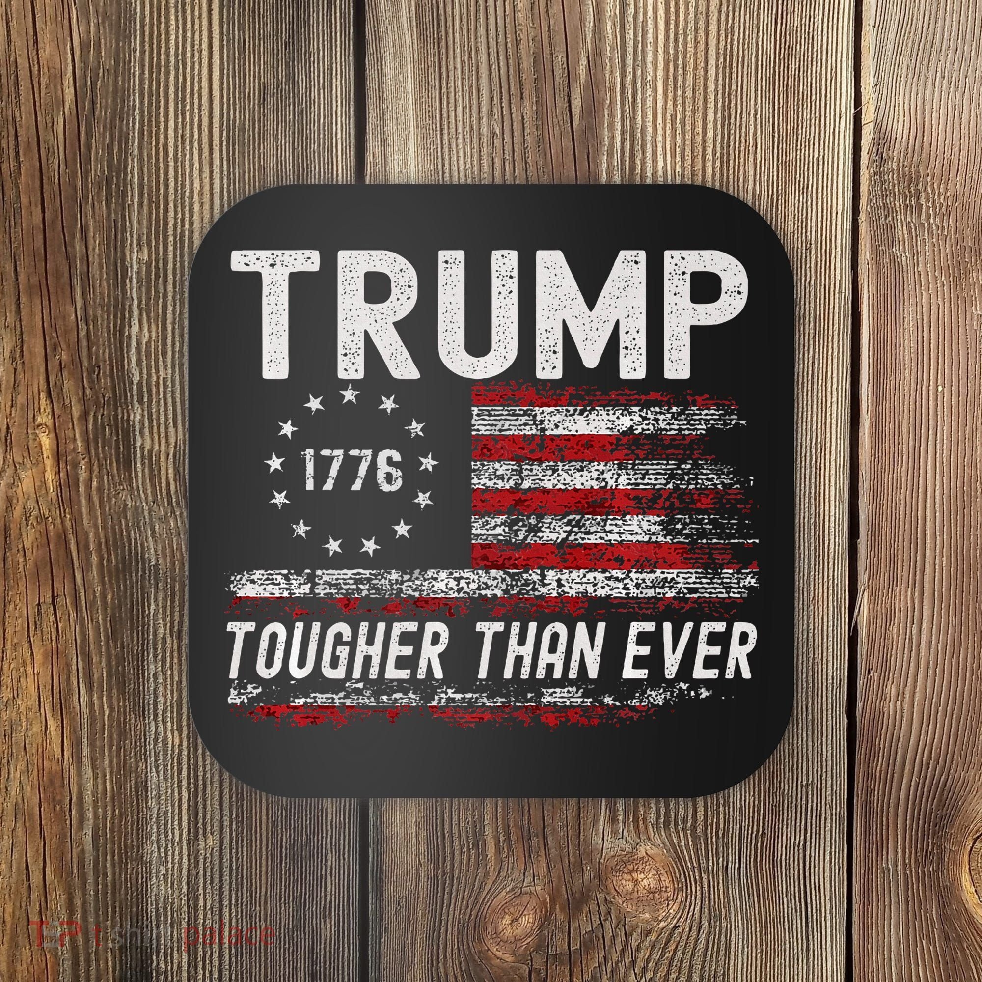 Trump Tougher Than Ever President Donald Trump Us Flag Premium Coaster