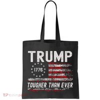 Trump Tougher Than Ever President Donald Trump Us Flag Premium Tote Bag thumb 0