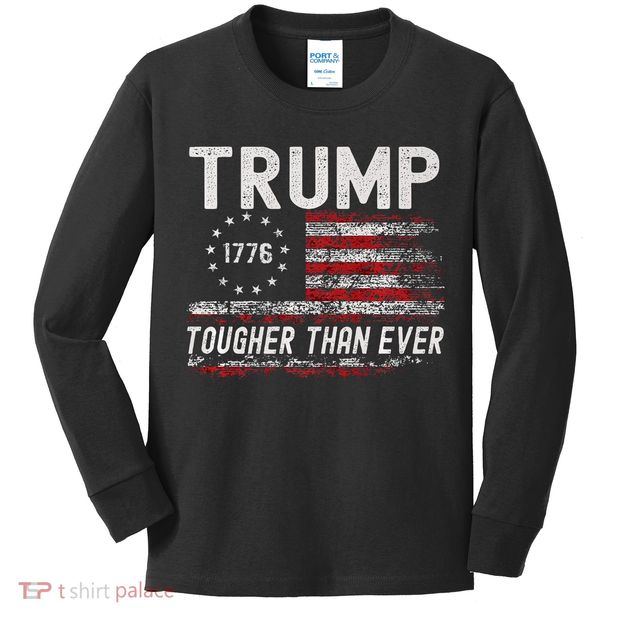 Trump Tougher Than Ever President Donald Trump Us Flag Premium Kids Long Sleeve Shirt
