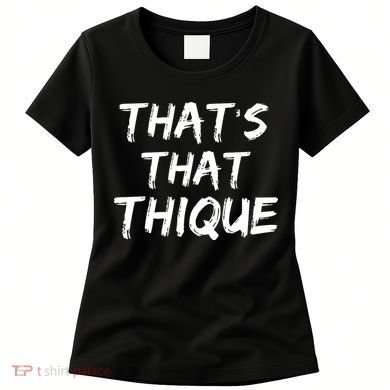 Thats That Thique Women's T-Shirt