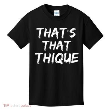 Thats That Thique Kids T-Shirt
