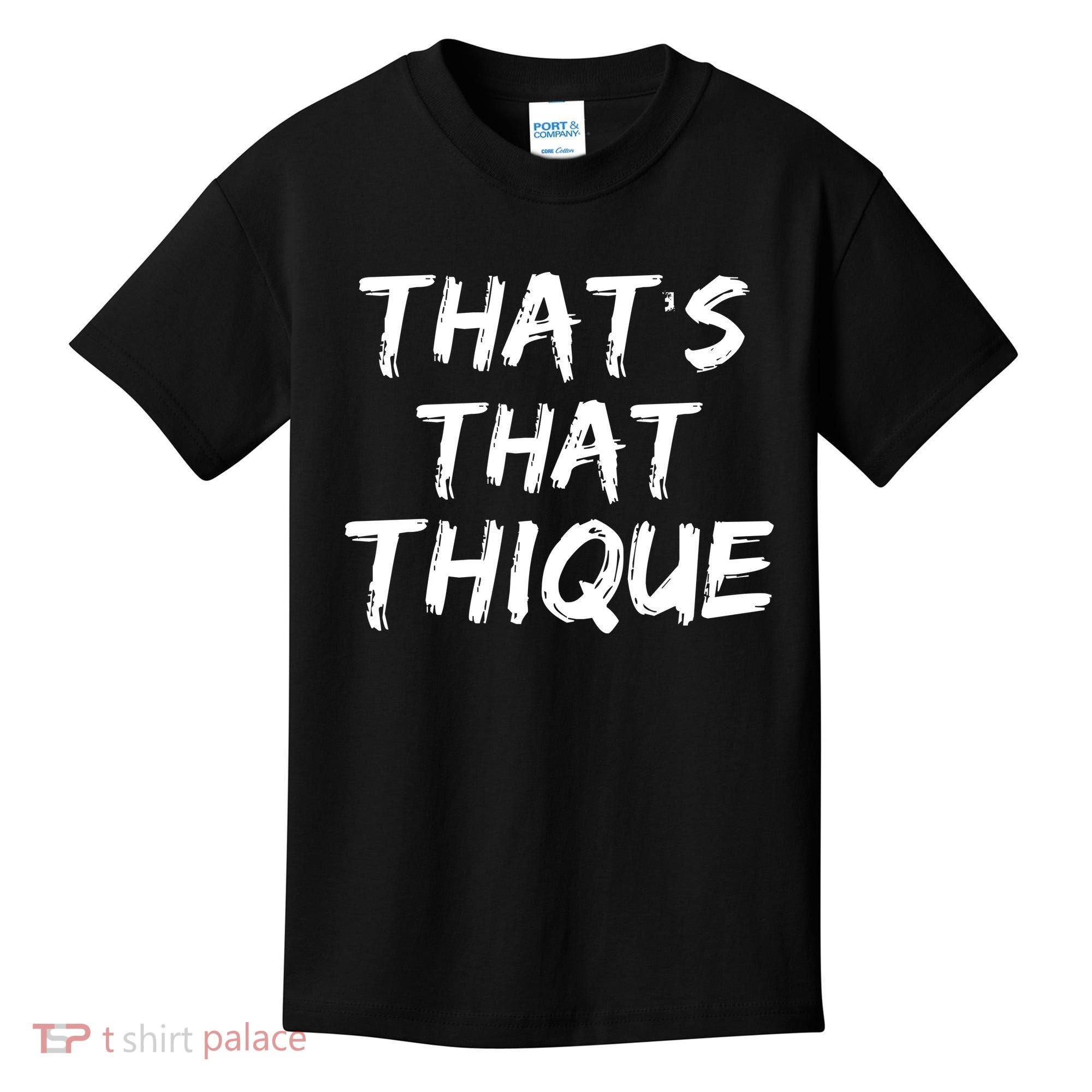Thats That Thique Kids T-Shirt