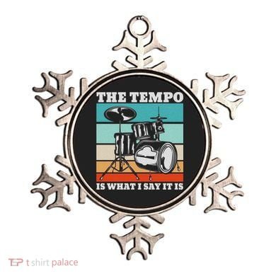 Tempo The Tempo Is What I Say It Is Drummer Tempo Drummers Ornament