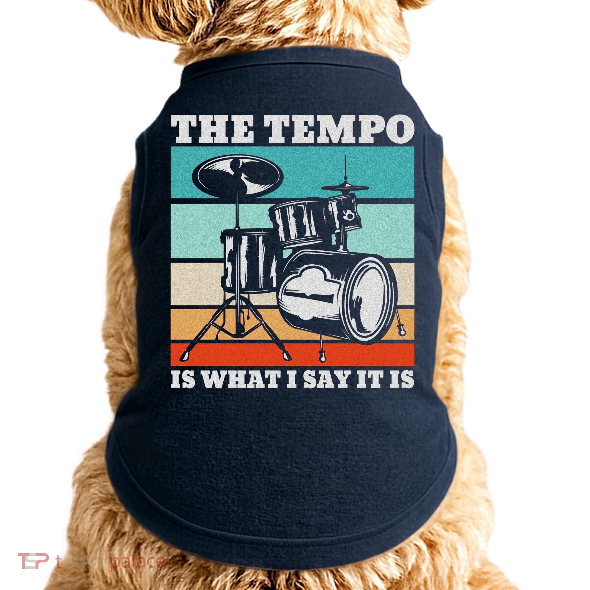 Tempo The Tempo Is What I Say It Is Drummer Tempo Drummers Doggie Tank