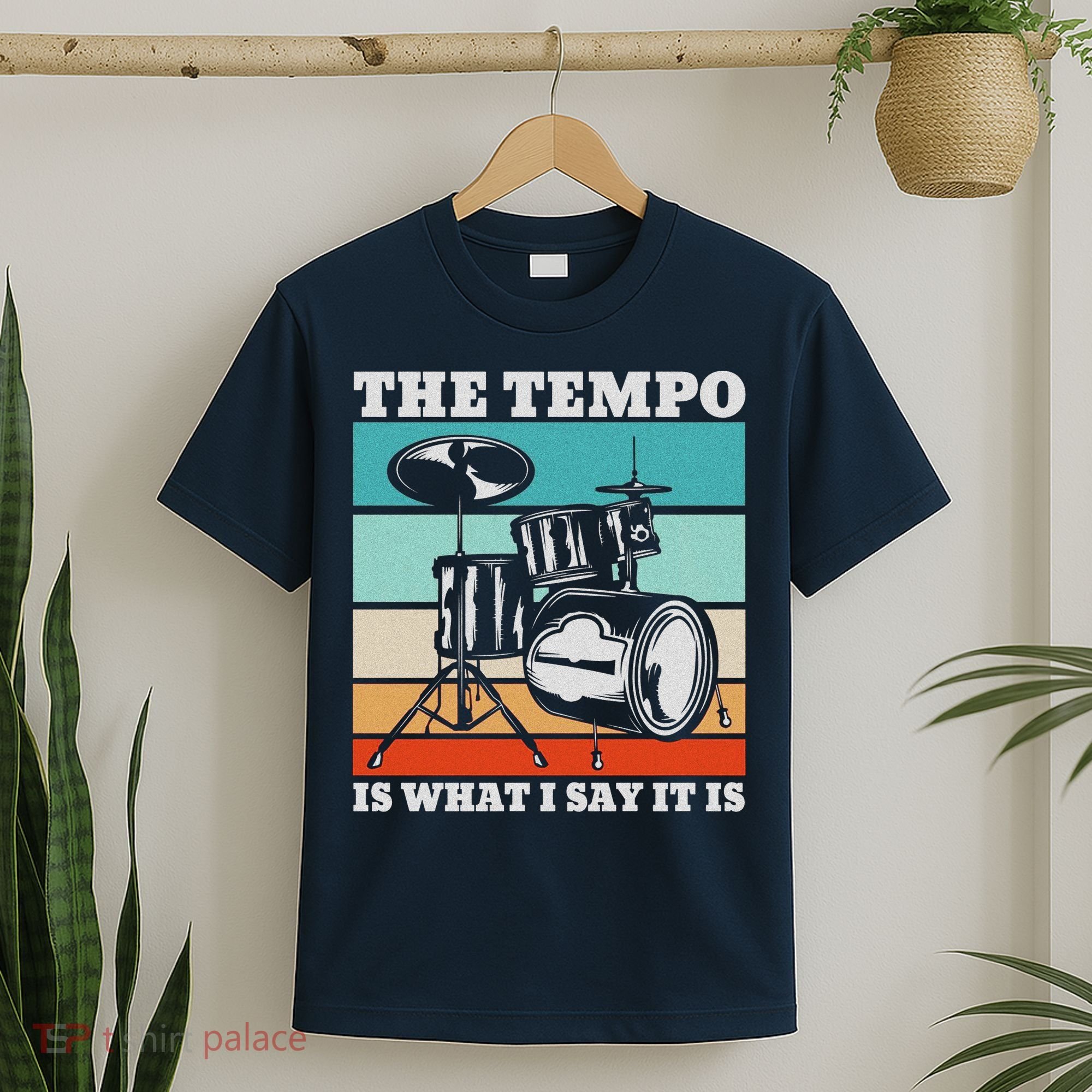 Tempo The Tempo Is What I Say It Is Drummer Tempo Drummers T-Shirt