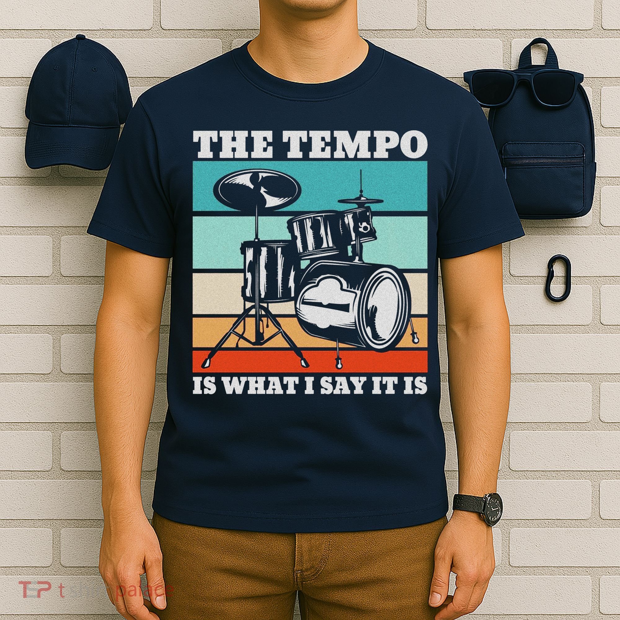Tempo The Tempo Is What I Say It Is Drummer Tempo Drummers T-Shirt