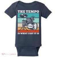 Tempo The Tempo Is What I Say It Is Drummer Tempo Drummers Baby Bodysuit thumb 0