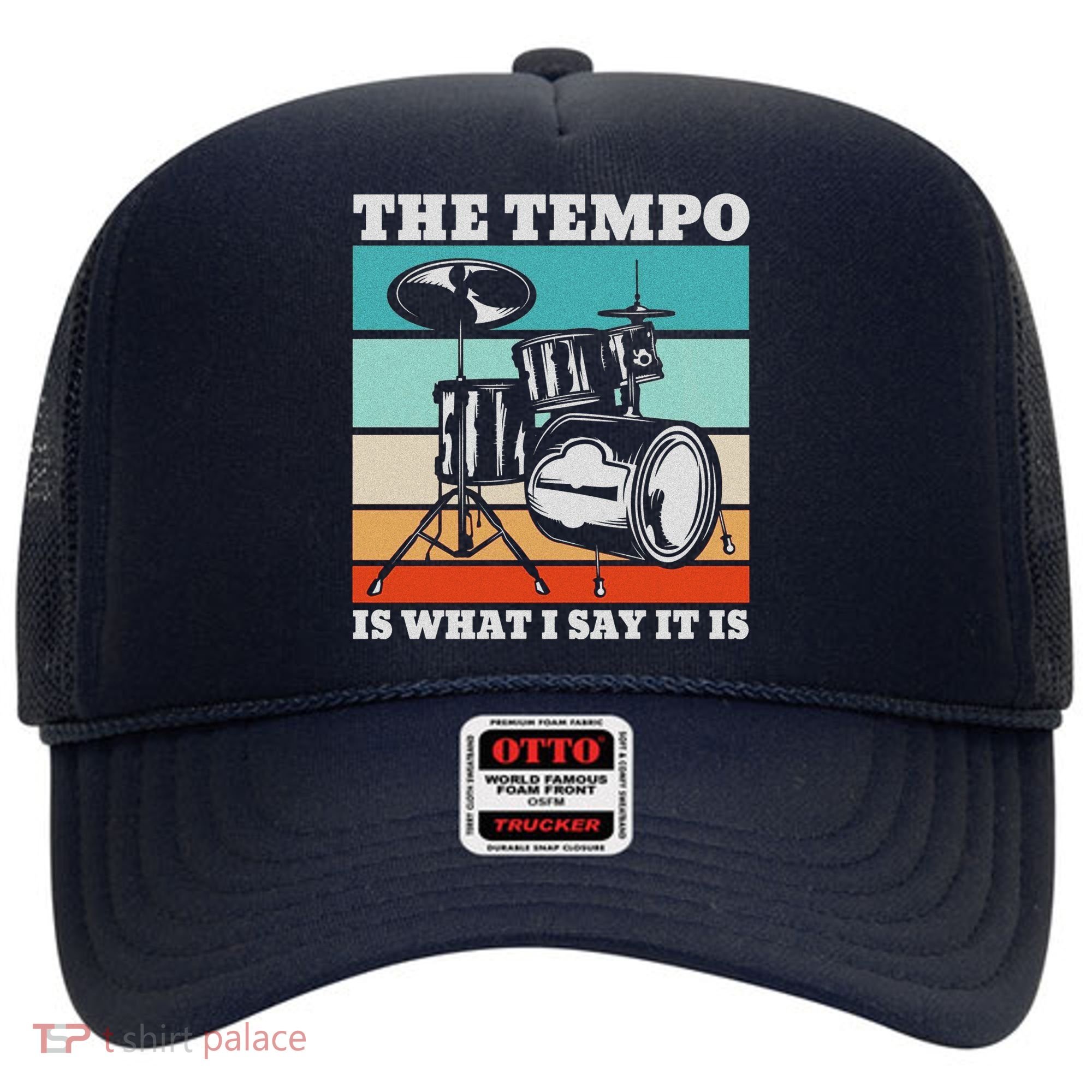 Tempo The Tempo Is What I Say It Is Drummer Tempo Drummers Hat
