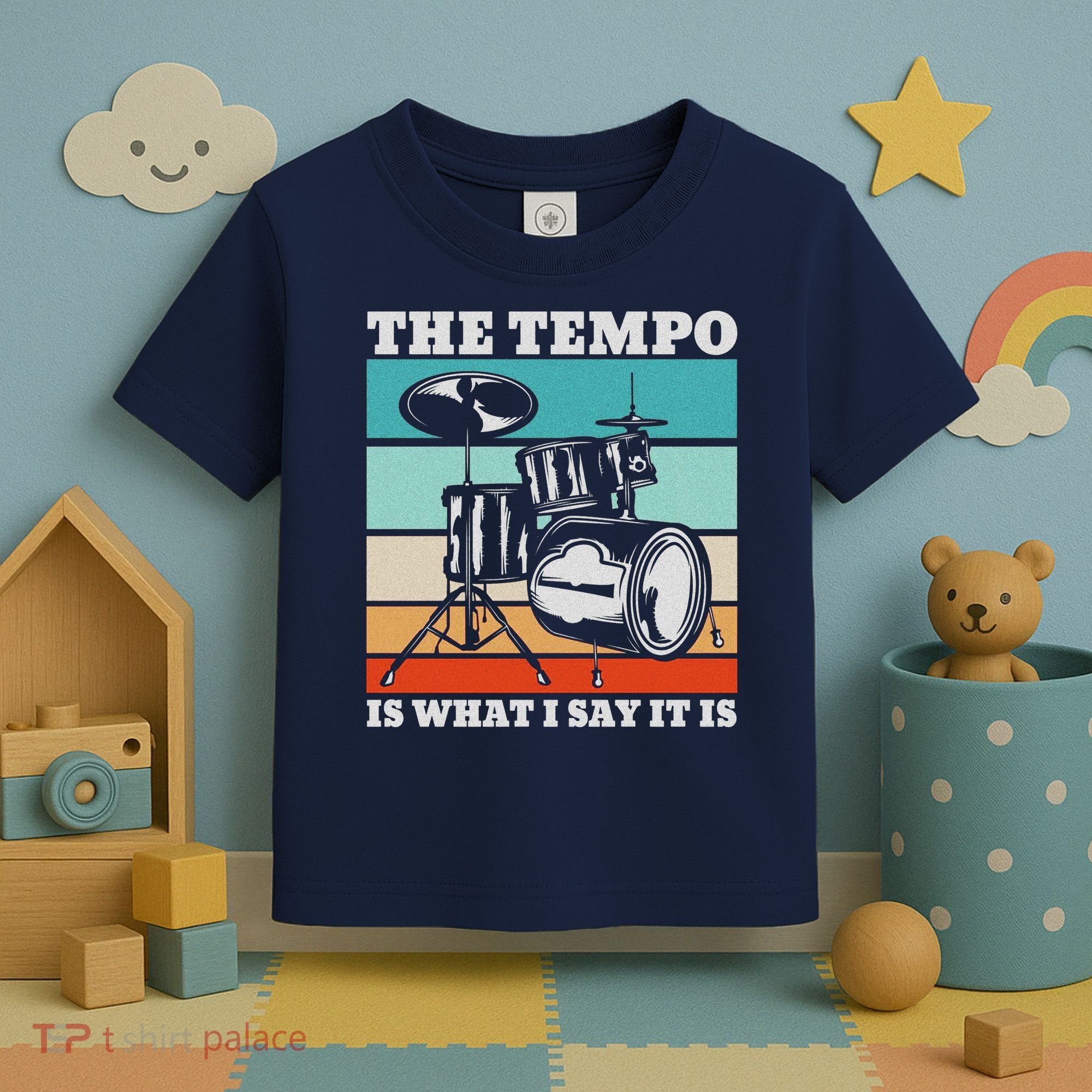 Tempo The Tempo Is What I Say It Is Drummer Tempo Drummers Toddler T-Shirt