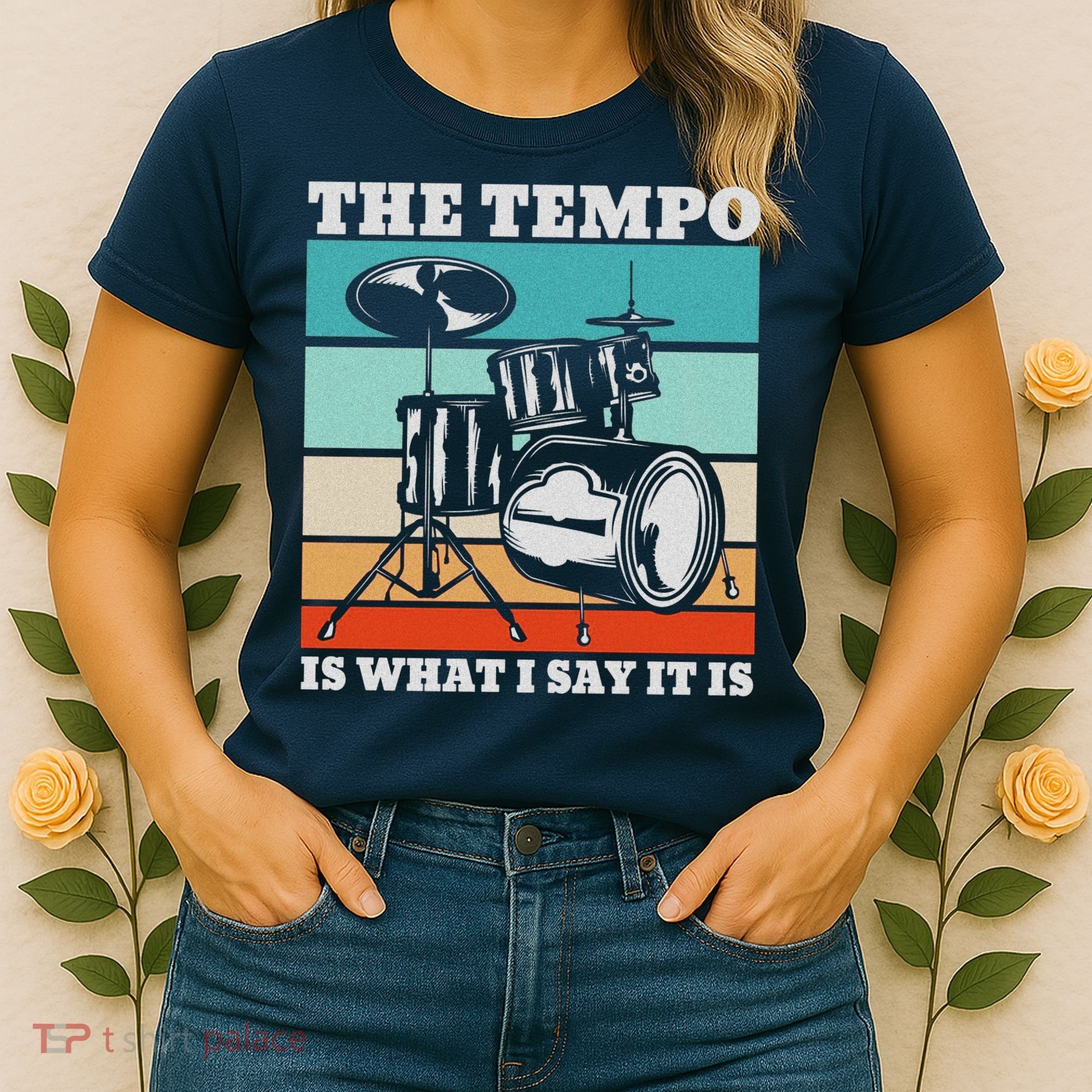 Tempo The Tempo Is What I Say It Is Drummer Tempo Drummers Women's T-Shirt