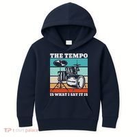 Tempo The Tempo Is What I Say It Is Drummer Tempo Drummers Kids Hoodie thumb 0