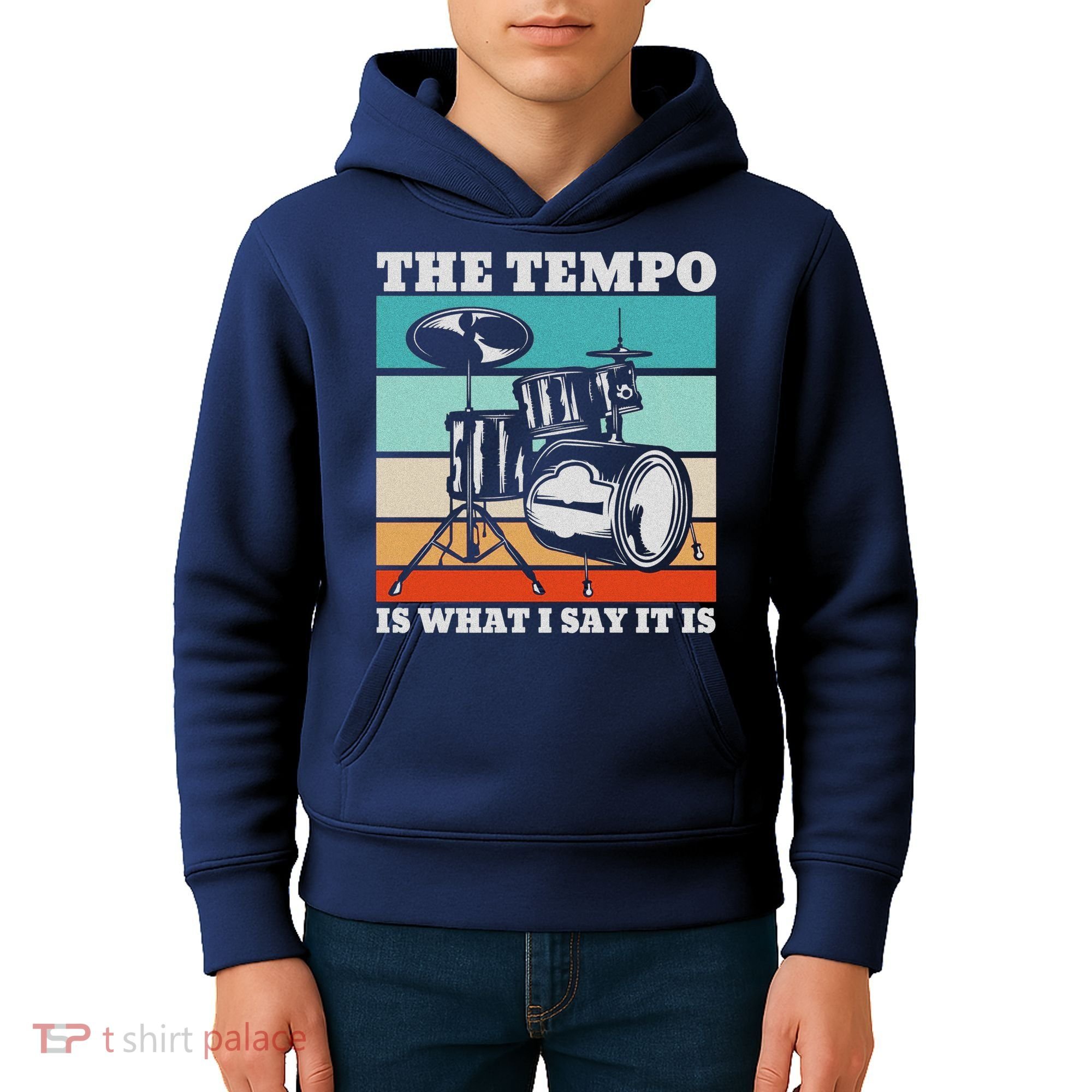 Tempo The Tempo Is What I Say It Is Drummer Tempo Drummers Kids Hoodie