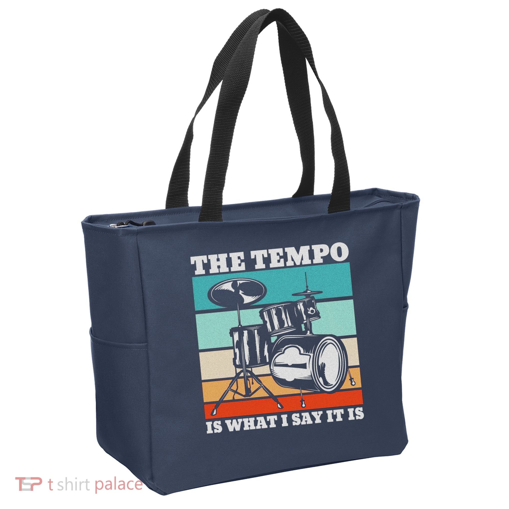 Tempo The Tempo Is What I Say It Is Drummer Tempo Drummers Tote Bag