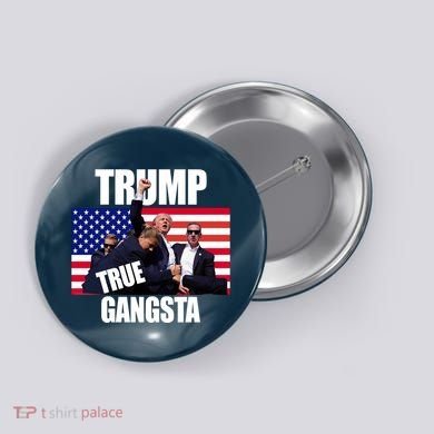 Trump The True Gangster Survived Association Button