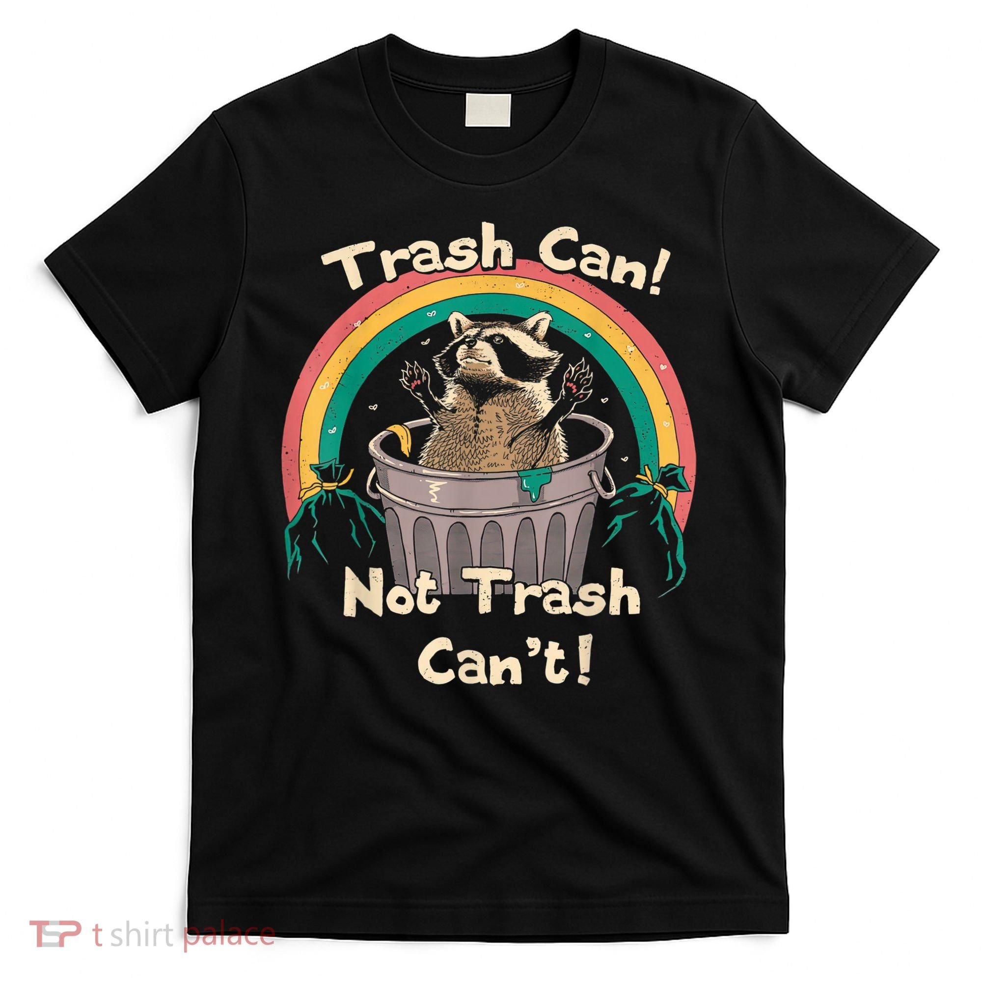 Trash Talker Trash Can Not Trash Can T-Shirt