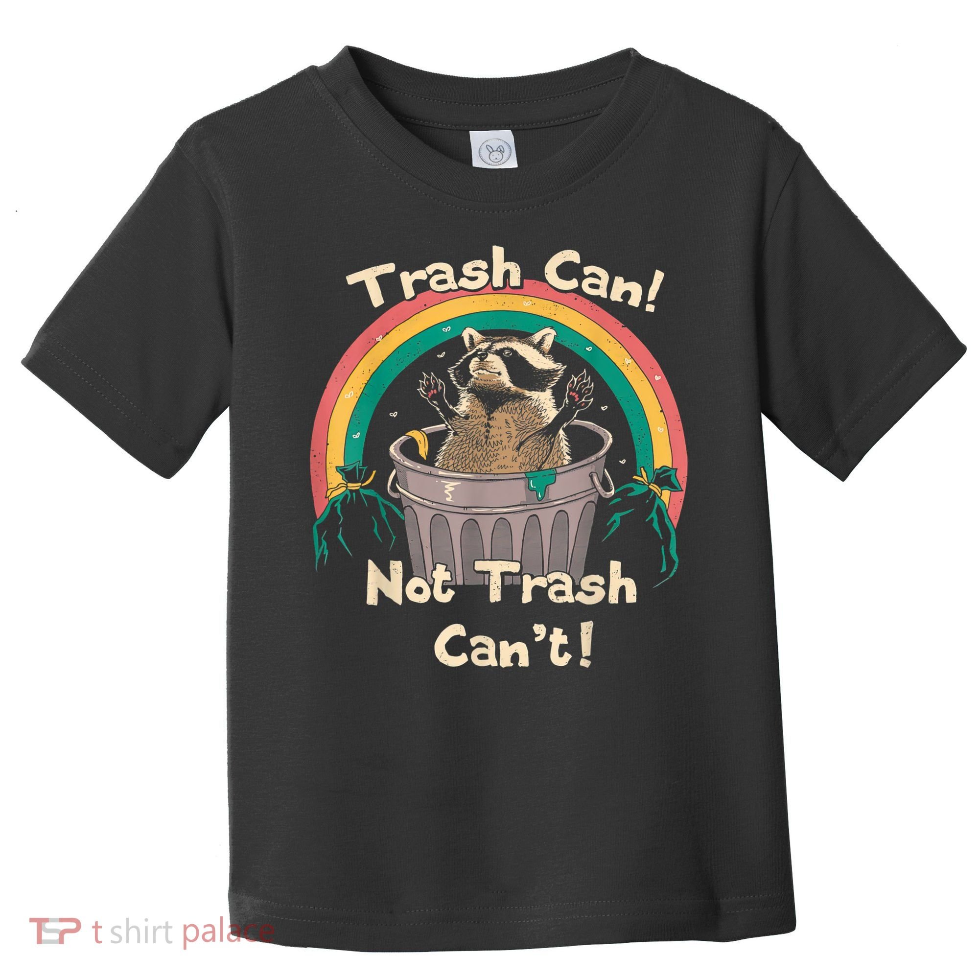 Trash Talker Trash Can Not Trash Can Toddler T-Shirt
