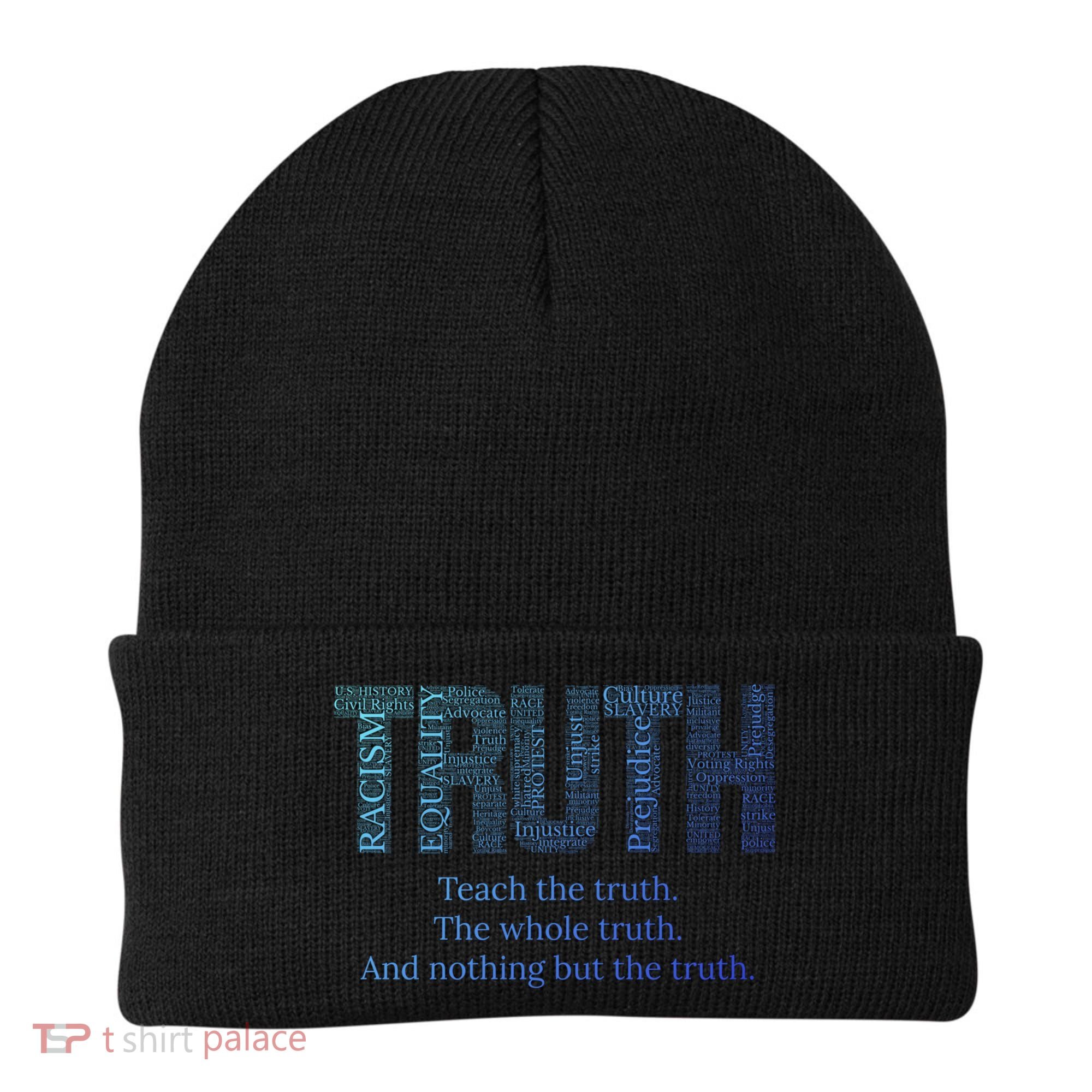 Teach The Truth The Whole Truth And Nothing But The Truth Cool Gift Beanie