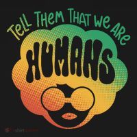 Tell Them That We Are Humans Juneteenth Hoodie thumb 7