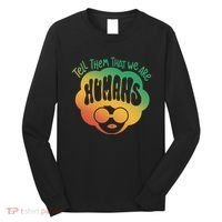 Tell Them That We Are Humans Juneteenth Long Sleeve Shirt thumb 0