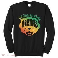 Tell Them That We Are Humans Juneteenth Sweatshirt thumb 0