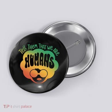 Tell Them That We Are Humans Juneteenth Button