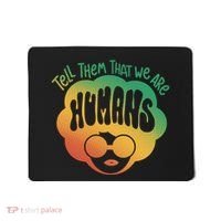 Tell Them That We Are Humans Juneteenth Mousepad thumb 0