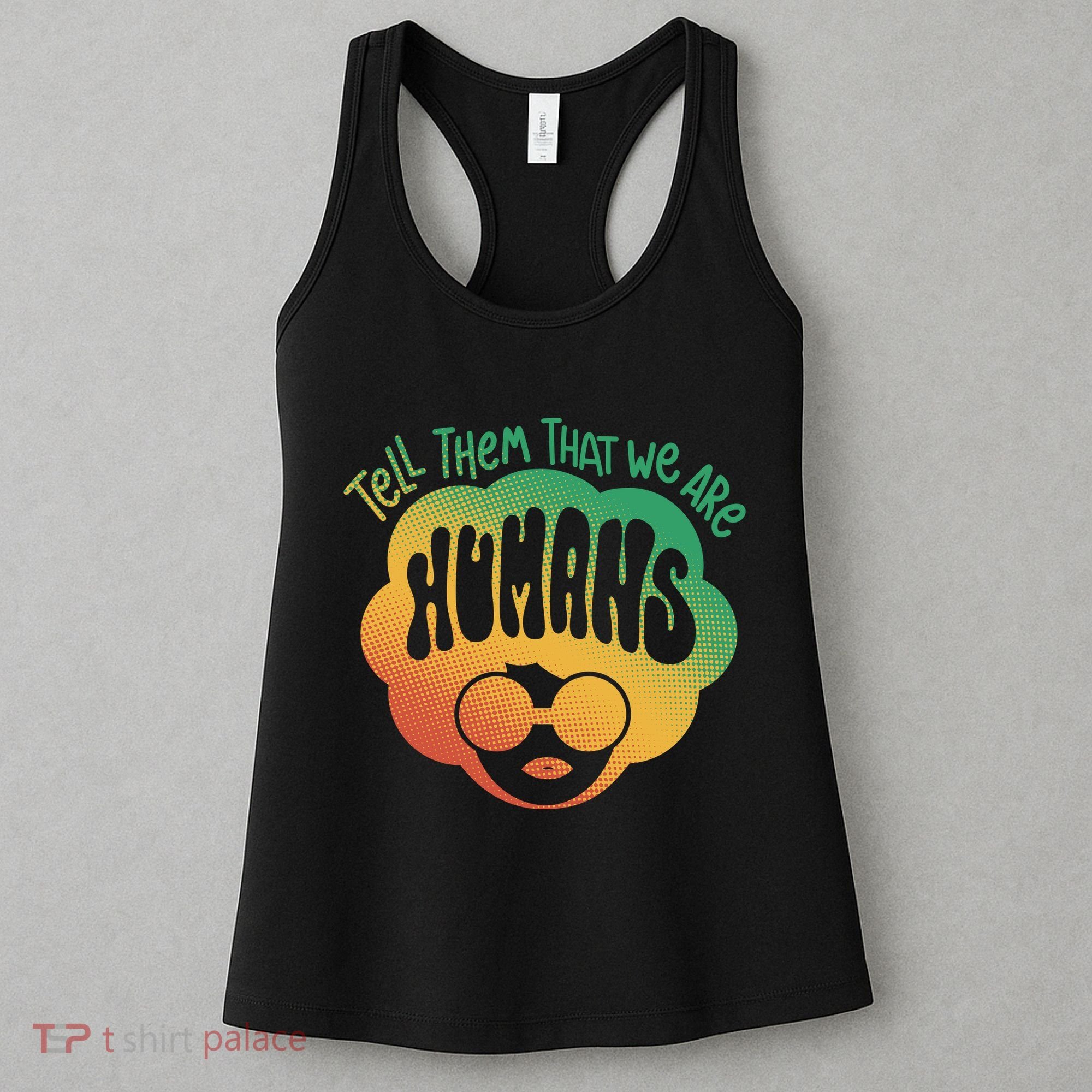 Tell Them That We Are Humans Juneteenth Women's Tank Top