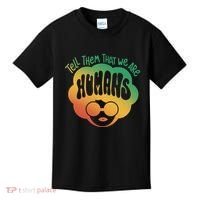 Tell Them That We Are Humans Juneteenth Kids T-Shirt thumb 0
