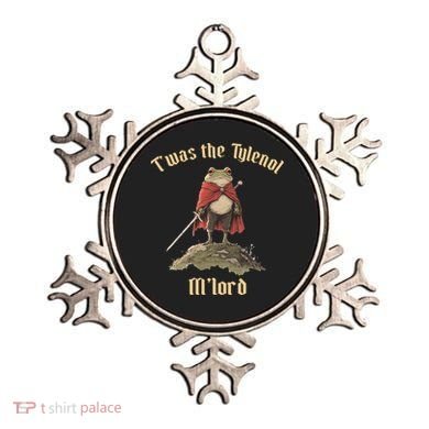 Twas The Tylenol M'lord Ornament
