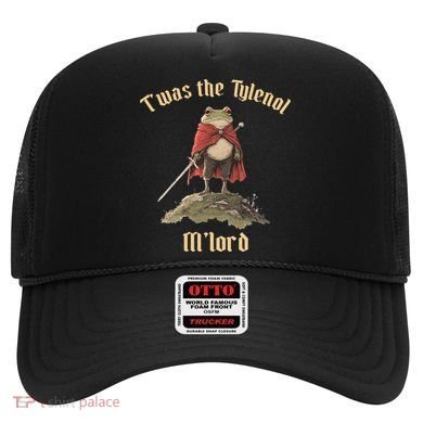 Twas The Tylenol M'lord Hat