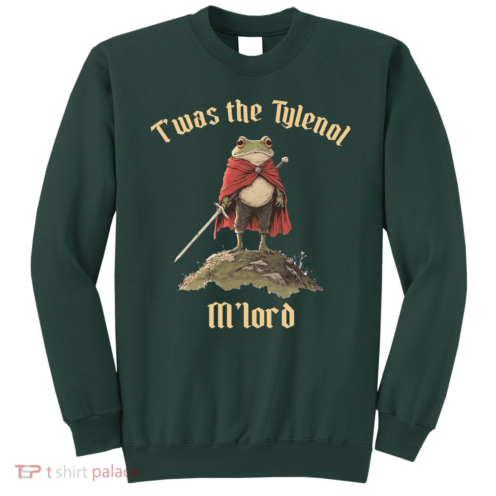 Twas The Tylenol M'lord Sweatshirt