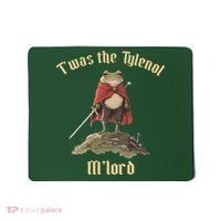 Twas The Tylenol M'lord Mousepad thumb 0