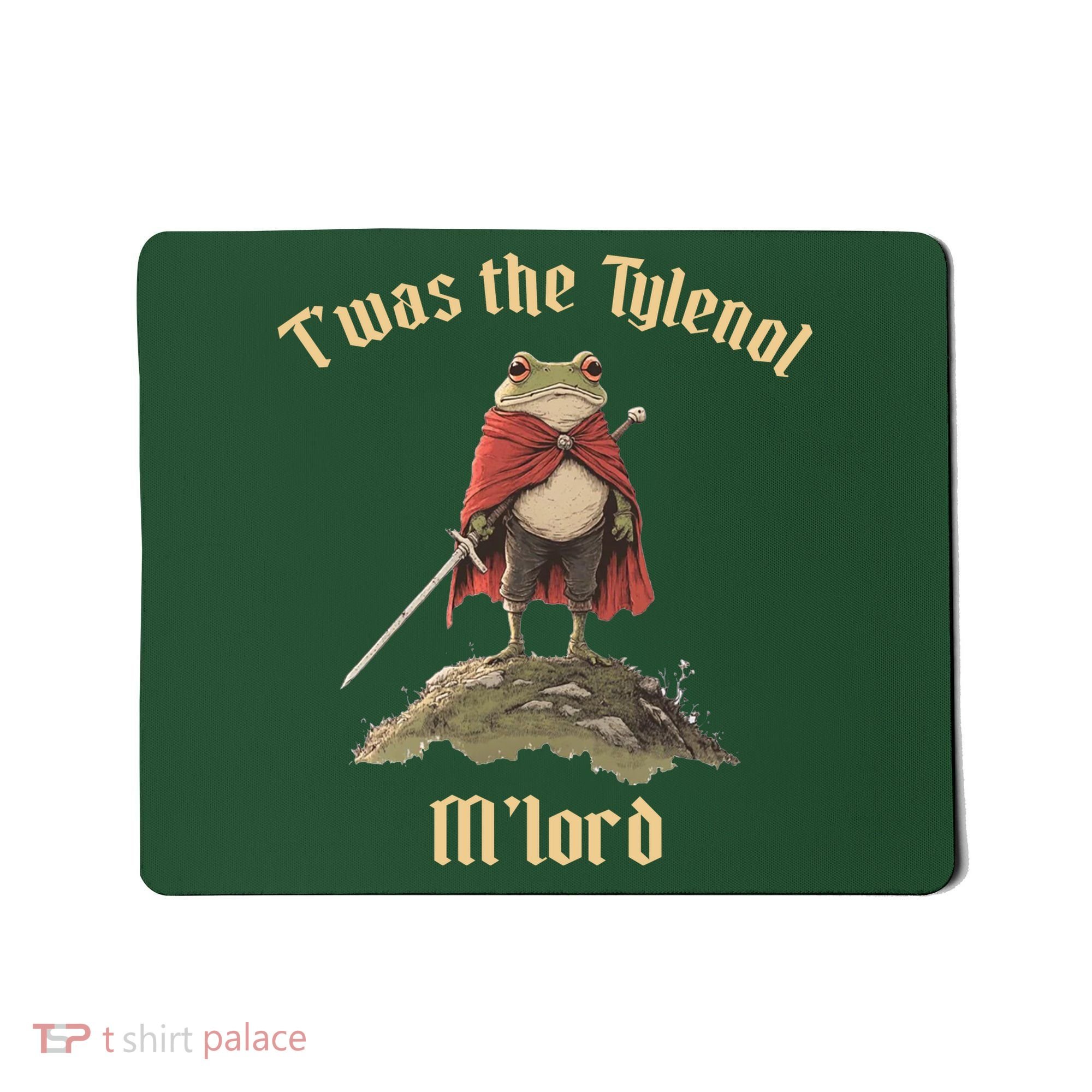 Twas The Tylenol M'lord Mousepad