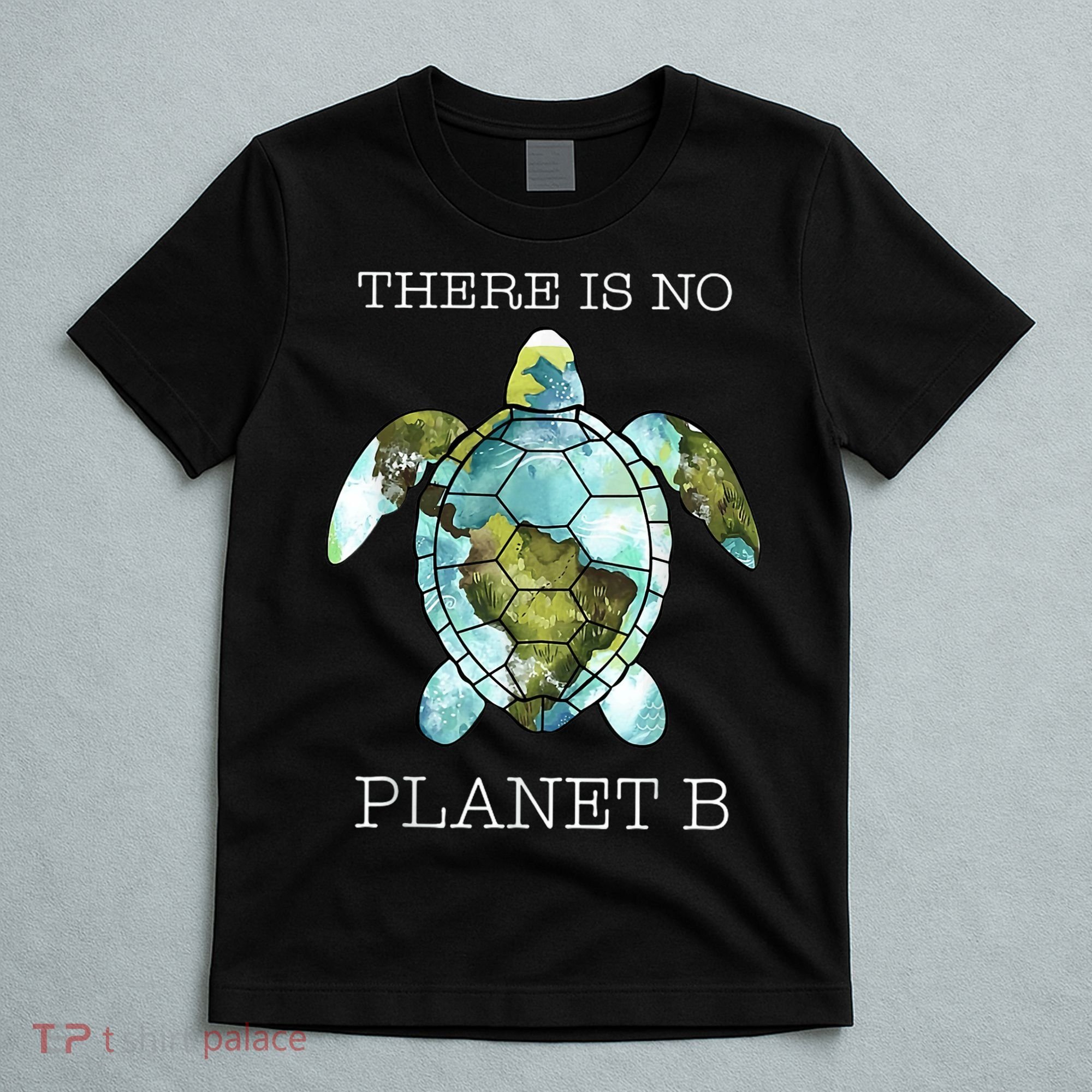 The Turtle There Is No Planet B Earth Day 2024 T-Shirt