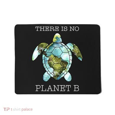 The Turtle There Is No Planet B Earth Day 2024 Mousepad