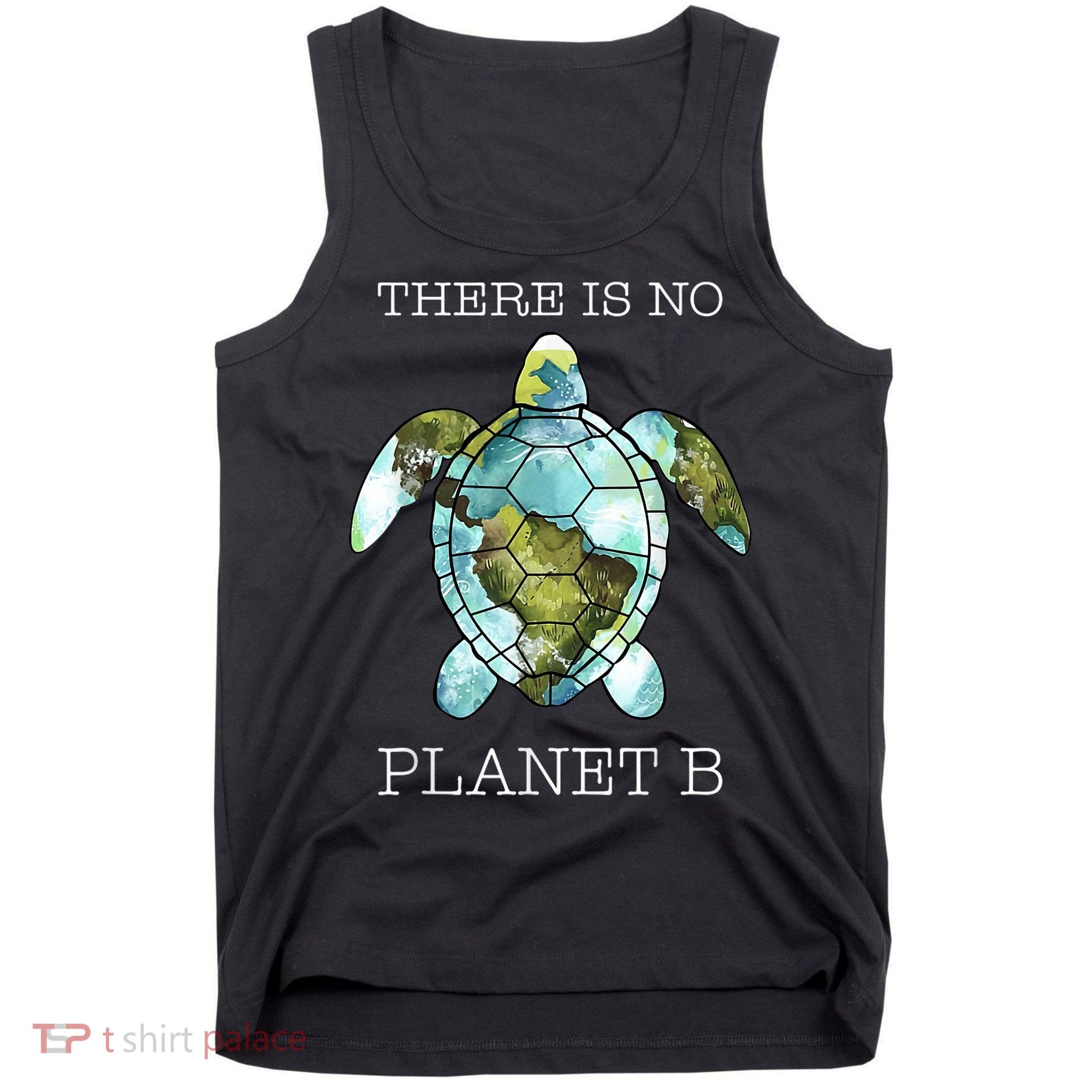 The Turtle There Is No Planet B Earth Day 2024 Tank Top