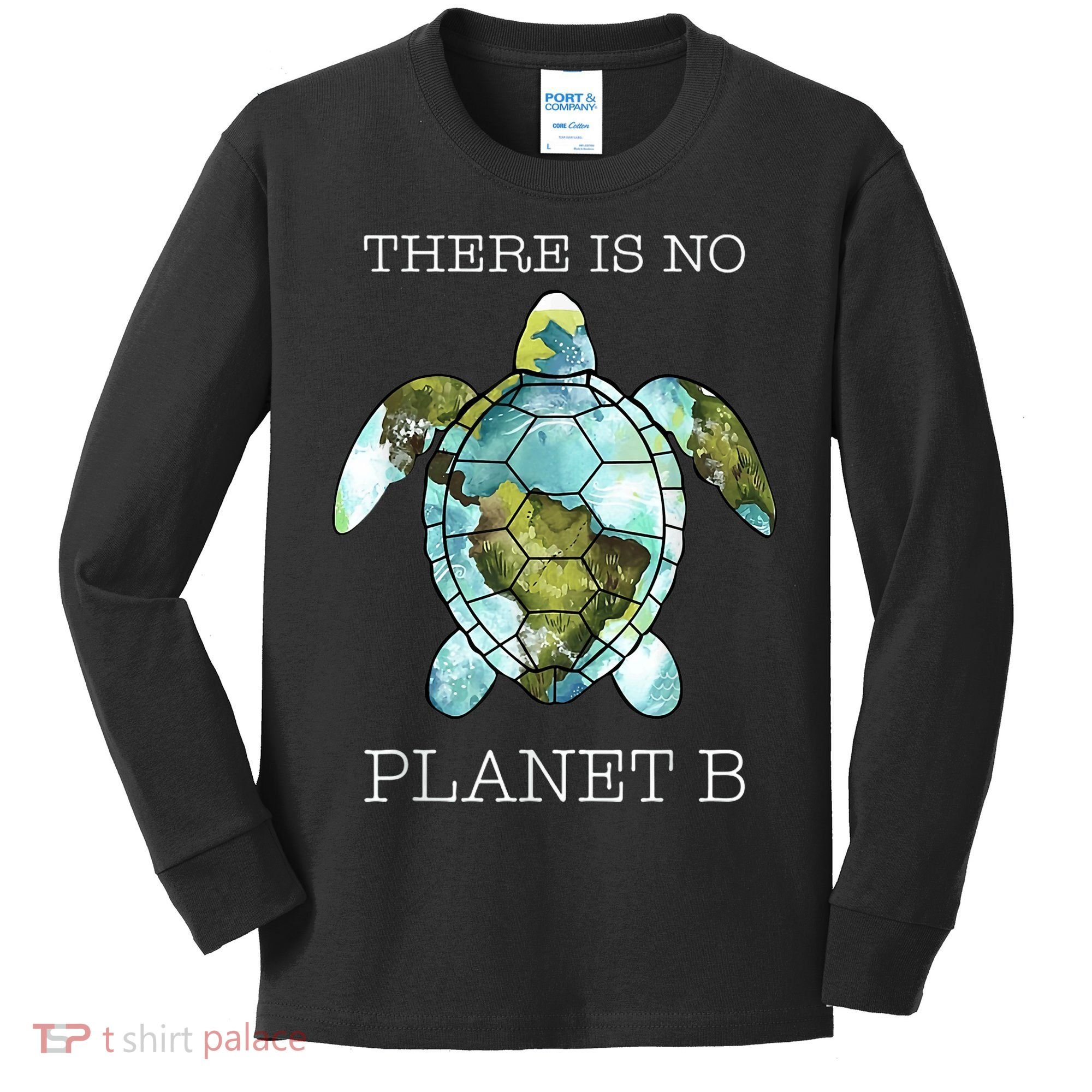 The Turtle There Is No Planet B Earth Day 2024 Kids Long Sleeve Shirt